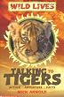Talking to Tigers (Wild Lives)