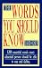 The Words You Should Know: 1200 Essential Words Every Educated Person Should Be Able to Use and Define