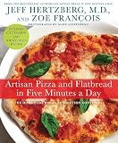 Jeff Hertzberg MD,Zoe Francois,Mark LuinenburgsArtisan Pizza and Flatbread in Five Minutes a Day [Hardcover]2011