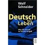 Deutsch f�rs Leben: Was die Schule zu lehren verga� (sachbuch)