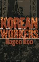 Korean Workers: The Culture and Politics of Class Formation