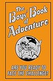 The boys' book of adventure : are you ready to face the challenge?