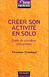 Creer son activite en solo : guide du travailleur independant
