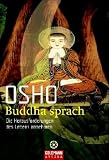 Buddha sprach: Die Herausforderungen des Lebens annehmen