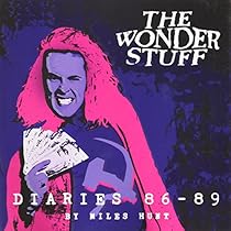 The Wonder Stuff Diaries '86 - '89 The Wonder Stuff Diaries '86 - '89