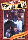 Hands-On Service Ideas for Childrens Ministry