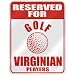 RESERVED FOR  G-OLF VIRGINIAN PLAYERS  PARKING SIGN STATE VIRGINIA