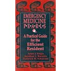 Emergency Medicine Pearls: A Practical Guide for the Efficient Resident by  Adam J. Singer, Jonathan L. Burstein, and Frederick M. Schiavone