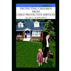 PROTECTING CHILDREN FROM CHILD PROTECTIVE SERVICES