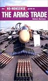 The No-Nonsense Guide to the Arms Trade (No-Nonsense Guides)