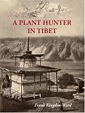 A, Plant Hunter in Tibet