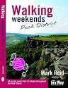 Walking Weeekends: Peak District: 24 Circular Walks from 12 Villages Throughout the Peak District (Walking Weekends)