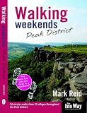 Walking Weeekends: Peak District: 24 Circular Walks from 12 Villages Throughout the Peak District (Walking Weekends)