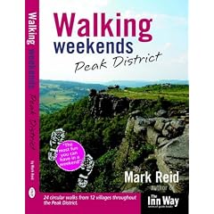 Walking Weekends: Peak District: 24 Circular Walks from 12 Villages Throughout the Peak District (Walking Weekends)