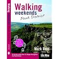 Walking Weekends: Peak District: 24 Circular Walks from 12 Villages Throughout the Peak District (Walking Weekends)