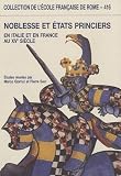 Noblesse et �tats princiers en Italie et en France au XVe si�cle