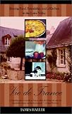 Vie de France: Sharing Food, Friendship, and a Kitchen in the Loire Valley
