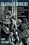 Shadrach Minkins: From Fugitive Slave to Citizen