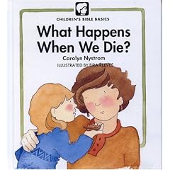 What Happens When We Die? (Children's Bible classics)
