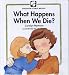 Search : What Happens When We Die (Childrens Bible Basics)