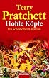 Hohle K�pfe: Ein Scheibenwelt-Roman