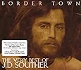 Border Town - The Very Best Of J.D.Souther - J.D.Souther