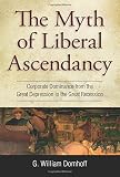The myth of liberal ascendancy : corporate dominance from the Great Depression to the great recession