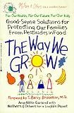 The Way We Grow: Good-Sense Solutions for Protecting Our Families from Pesticides in Food