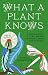 What a Plant Knows: A Field Guide to the Senses of Your Garden - and Beyond