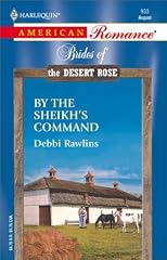 By The Sheikh's Command  (Brides Of The Desert Rose) (Harlequin American Romance, 933)
