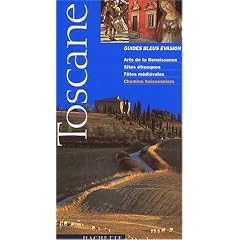 Guide Bleu �vasion : Toscane