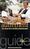 Travailler autrement : Les atouts de la mobilit� professionnelle