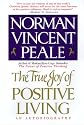 The True Joy of Positive Living: An Autobiography