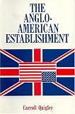 Anglo-American Establishment Carroll Quigley