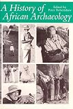 A History Of African Archaeology