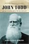 John Todd And the Underground Railroad: Biography of an Iowa Abolitionist