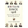 Britain Since 1918: The Strange Career Of British Democracy