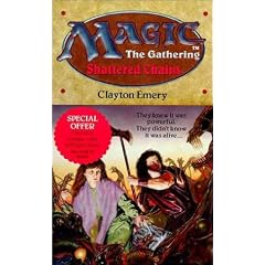 Shattered Chains (Magic: The Gathering) (No 3) by Clayton Emery