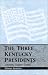 The Three Kentucky Presidents: Lincoln, Taylor, Davis