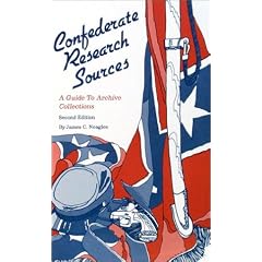 Confederate Research Sources: A Guide to Archive Collections