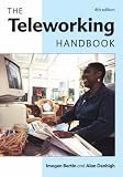 The Teleworking Handbook
 The Essential Guide to Working from Where You Want,
Alan Denbigh