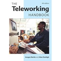The Teleworking Handbook: The Essential Guide to Working from Where You Want