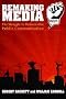 REMAKING MEDIA: THE STRUGGLE TO DEMOCRATIZE PUBLIC COMMUNICATION (Communication and Society) REMAKING MEDIA: THE STRUGGLE TO DEMOCRATIZE PUBLIC COMMUNICATION (Communication and Society)