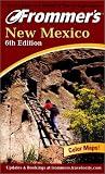 Frommer's New Mexico (Frommer's New Mexico, 6th ed) Frommer's New Mexico (Frommer's New Mexico, 6th ed)