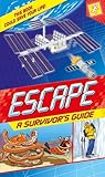 Escape : a survivor's guide