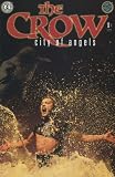 CROW: CITY OF ANGELS 1-3,1A-3A complete story plus variant covers (CROW: CITY OF ANGELS (1996 KITCHEN SINK PRESS))
