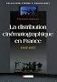 La distribution cin�matographique en France 1907-1957