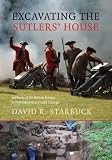 Excavating the sutlers' house : artifacts of the British armies in Fort Edward and Lake George