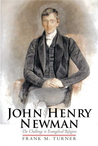 John Henry Newman: The Challenge to Evangelical Religion by Turner, Frank M. (2011) Paperback