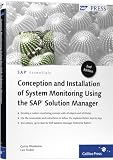Conception And Installation Of System Monitoring Using SAP Solution Manager 2nd Edition: SAP PRESS Essentials 74